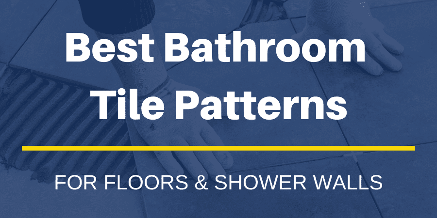 The Best Bathroom Tile Patterns for Floors & Shower Walls