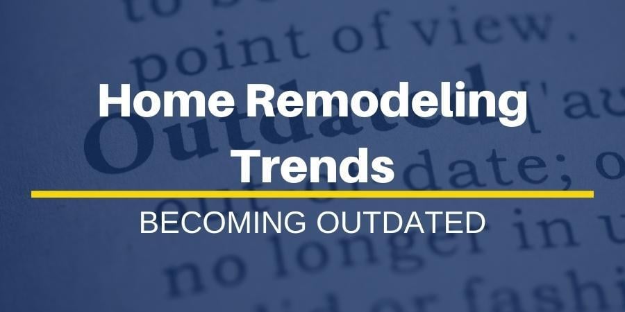 5 Home Remodeling Trends That Are Becoming Outdated