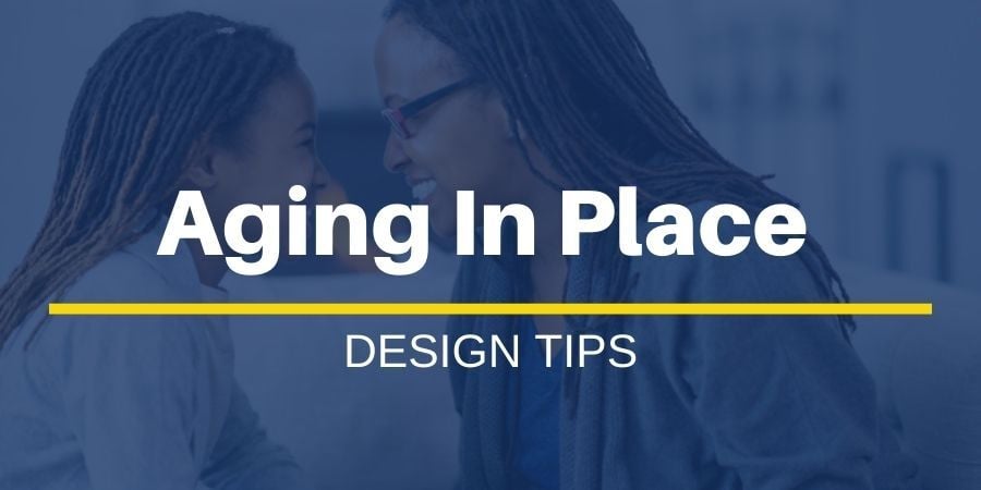 Aging in Place Design Tips