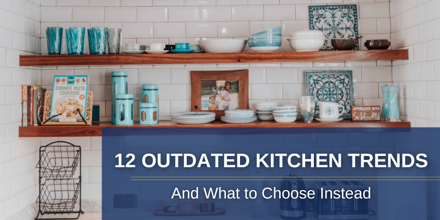 12 Kitchen Remodeling Trends That Are Becoming Outdated in 2024