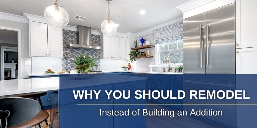 5 Reasons to Remodel Instead of a Home Addition
